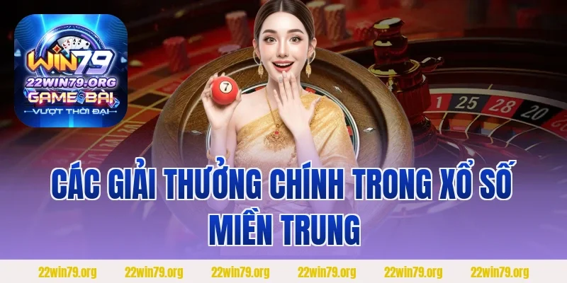 Các giải thưởng chính trong xổ số miền Trung