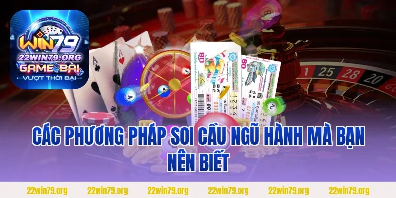 Các phương pháp soi cầu ngũ hành mà bạn nên biết