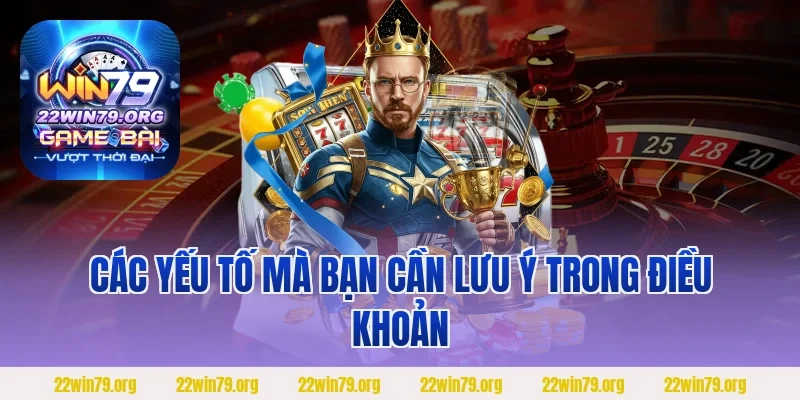 Các yếu tố mà bạn cần lưu ý trong điều khoản 