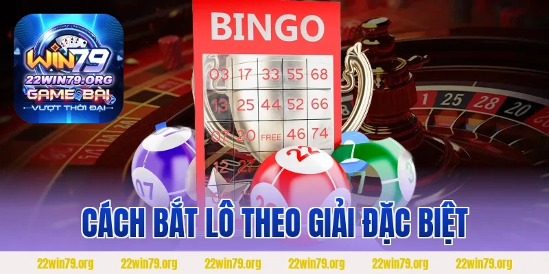 Cách Bắt Lô Theo Giải Đặc Biệt