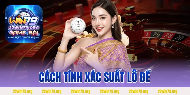 Cách Tính Xác Suất Lô Đề