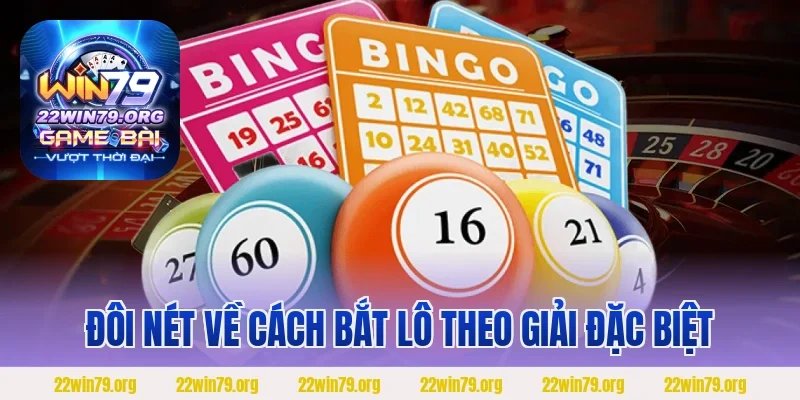 Đôi nét về cách bắt lô theo giải đặc biệt