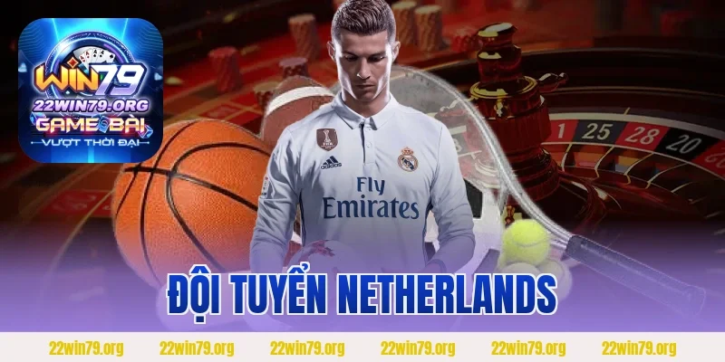 Đội Tuyển Netherlands – Quá Trình Hình Thành Cực Kỳ Khó Khăn