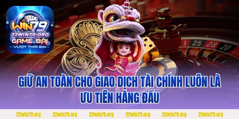 Giữ an toàn cho giao dịch tài chính luôn là ưu tiên hàng đầu