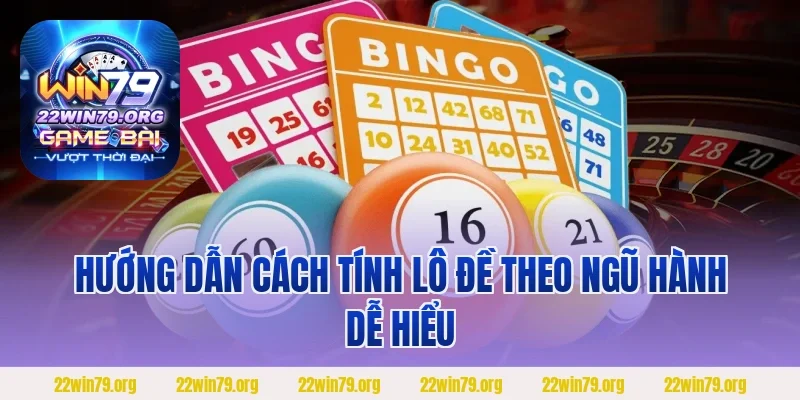 Hướng dẫn cách tính lô đề theo ngũ hành dễ hiểu