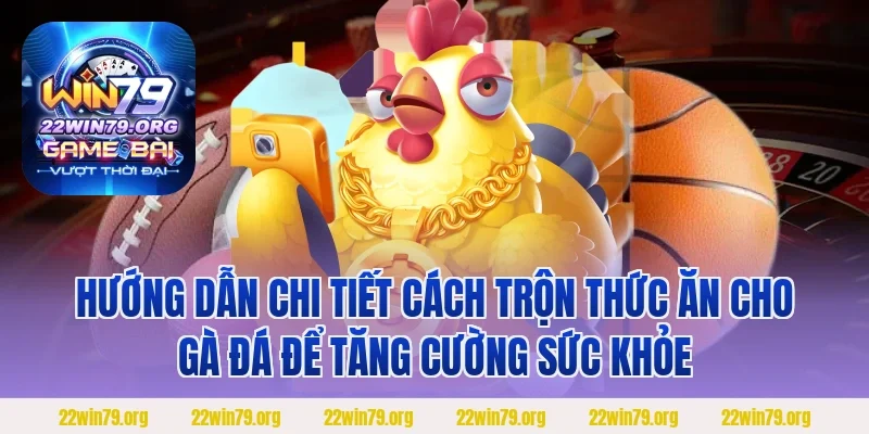 Hướng dẫn chi tiết cách trộn thức ăn cho gà đá để tăng cường sức khỏe