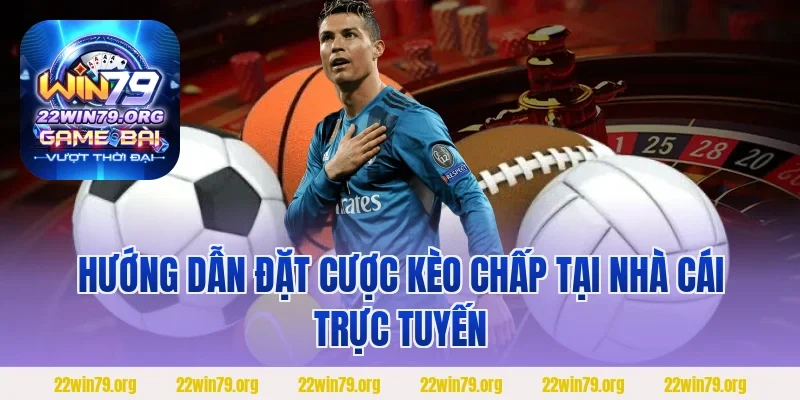 Hướng dẫn đặt cược kèo chấp tại nhà cái trực tuyến