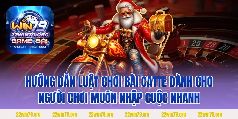 Hướng dẫn luật chơi bài catte dành cho người chơi muốn nhập cuộc nhanh