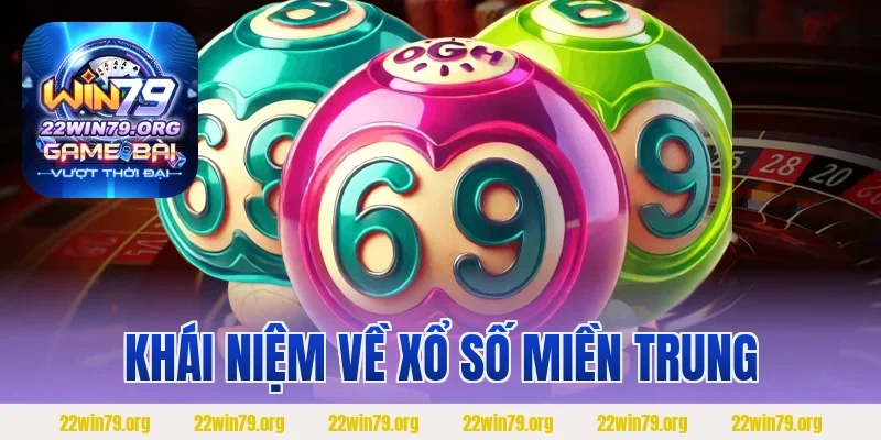 Khái niệm về xổ số miền Trung