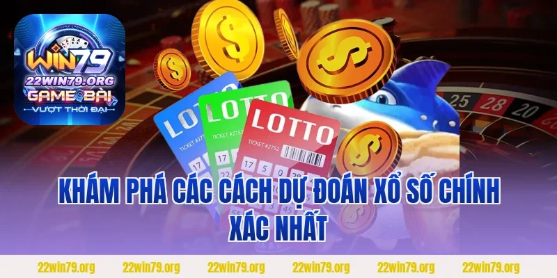 Khám phá các cách dự đoán xổ số chính xác nhất