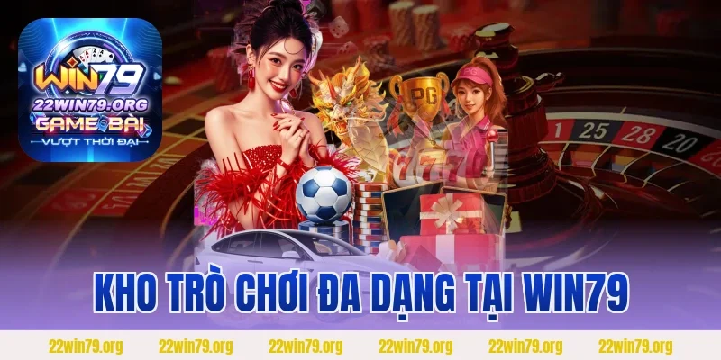 Kho Trò Chơi Đa Dạng Tại WIN79