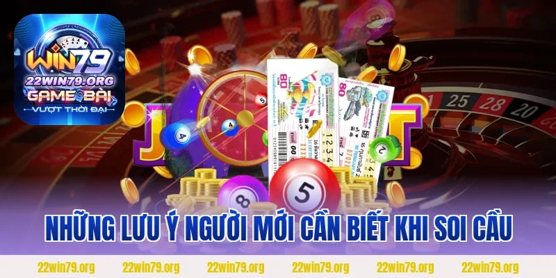 Những lưu ý người mới cần biết khi soi cầu