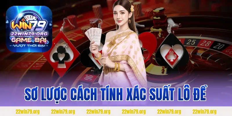 Sơ lược cách tính xác suất lô đề