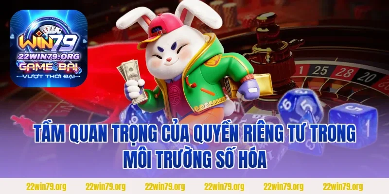 Tầm quan trọng của quyền riêng tư trong môi trường số hóa