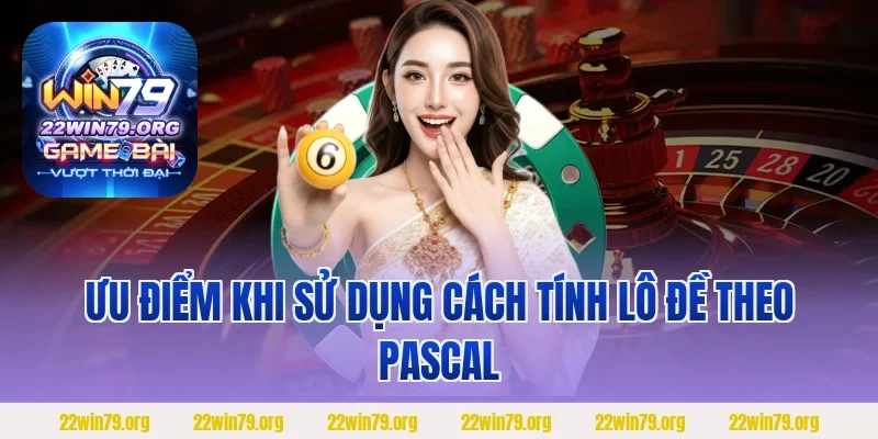Ưu điểm khi sử dụng cách tính lô đề theo pascal
