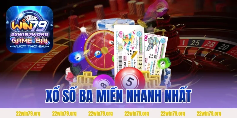 Xổ Số Ba Miền Nhanh Nhất
