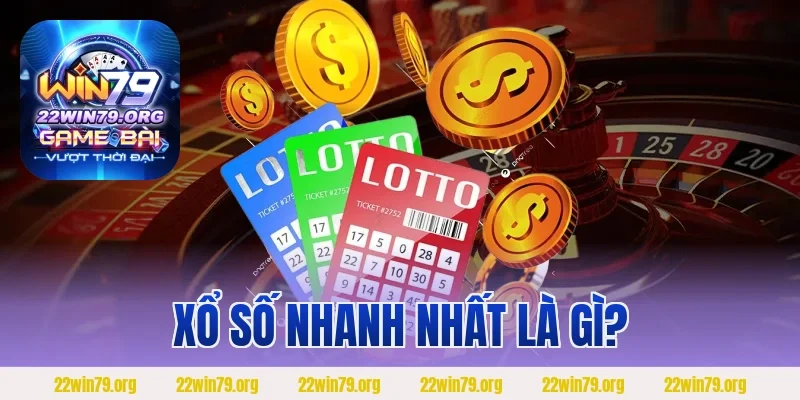 Xổ số nhanh nhất là gì?
